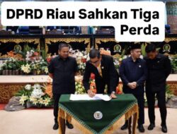 DPRD Riau Sahkan Tiga Perda, Gubri Wahid: Demi Kesejahteraan dan Keadilan Masyarakat