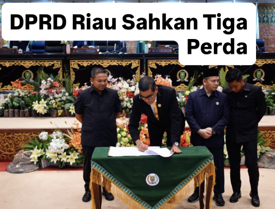 DPRD Riau Sahkan Tiga Perda, Gubri Wahid: Demi Kesejahteraan dan Keadilan Masyarakat DPRD Riau Sahkan Tiga Perda, Gubri Wahid: Demi Kesejahteraan dan Keadilan Masyarakat