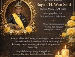 Tokoh Adat dan Ketua MKA LAM Siak H. Wan Said Wafat di Usia 74 Tahun