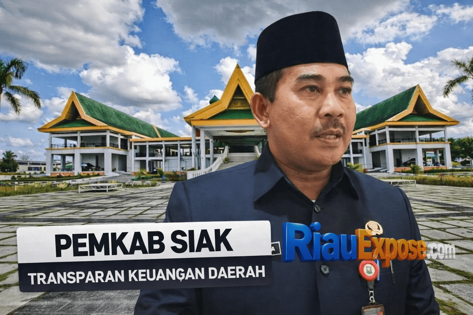 Jaga Keuangan Daerah, Siak Terapkan Efisiensi Berkeadilan dan Transparan